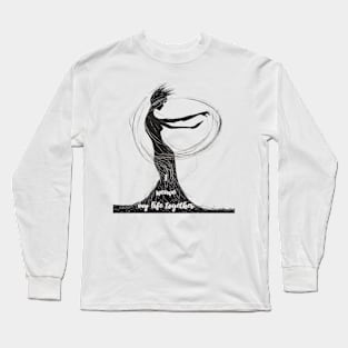 I weave my life together Long Sleeve T-Shirt